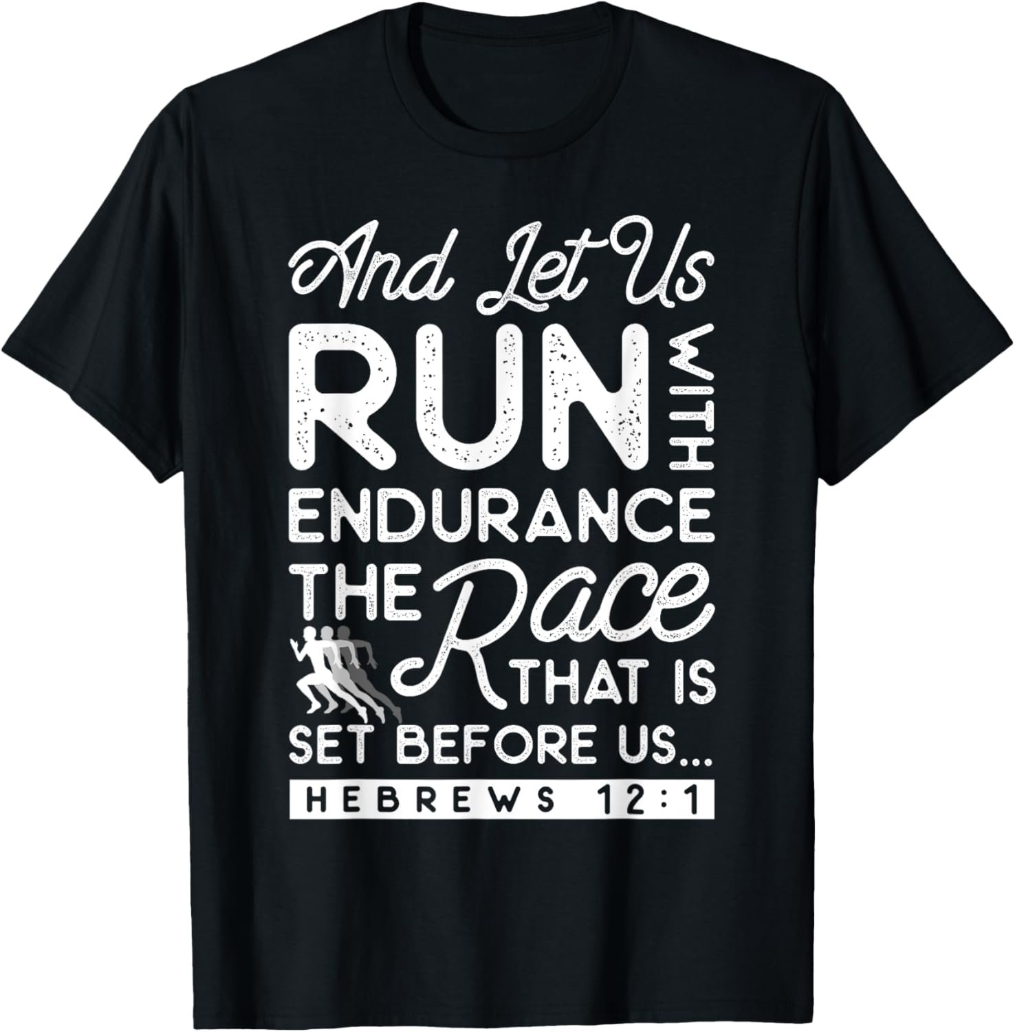 And Let Run With Endurance The Race That Is Set Before Us T-Shirt