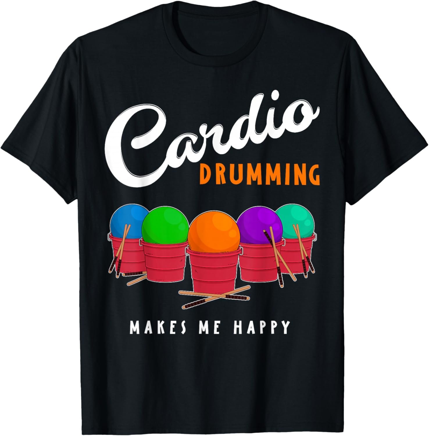 Cardio Drumming Makes Me Happy Fitness Workout T-Shirt